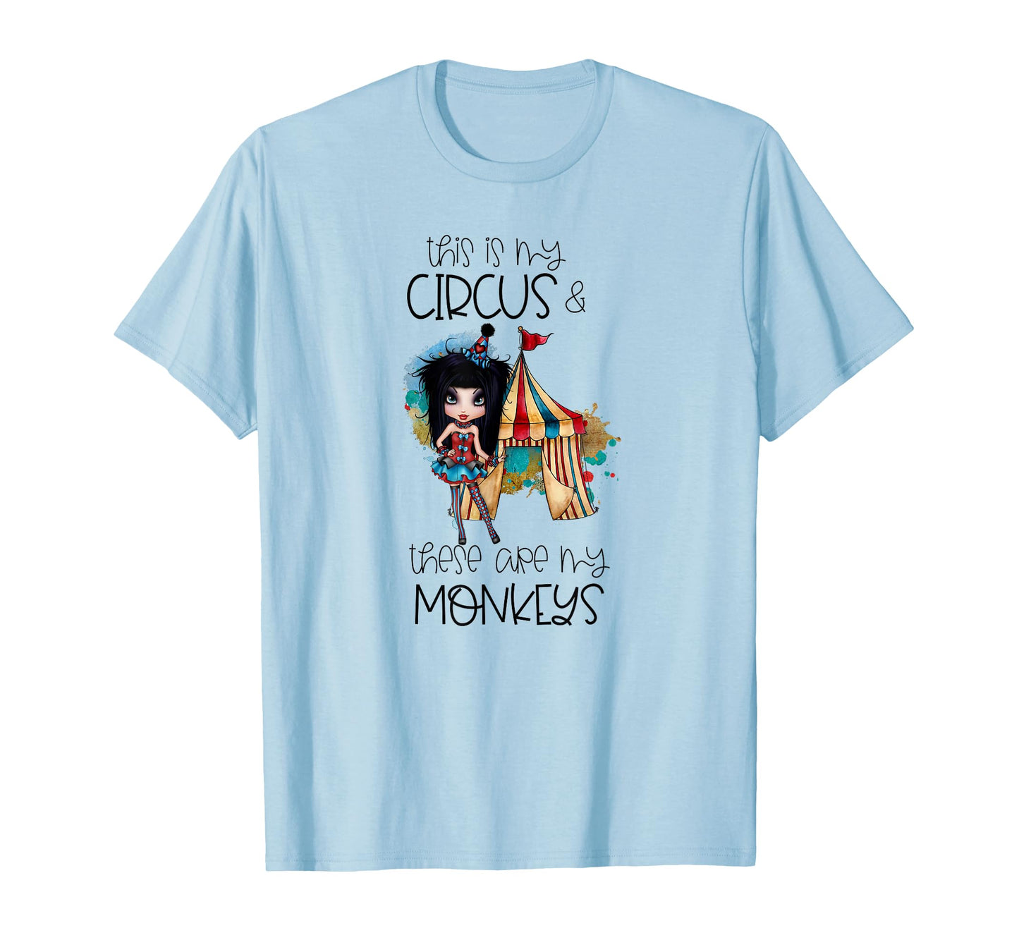 This Is My Circus These Are My Monkeys - Clown Girl Novelty T-Shirt