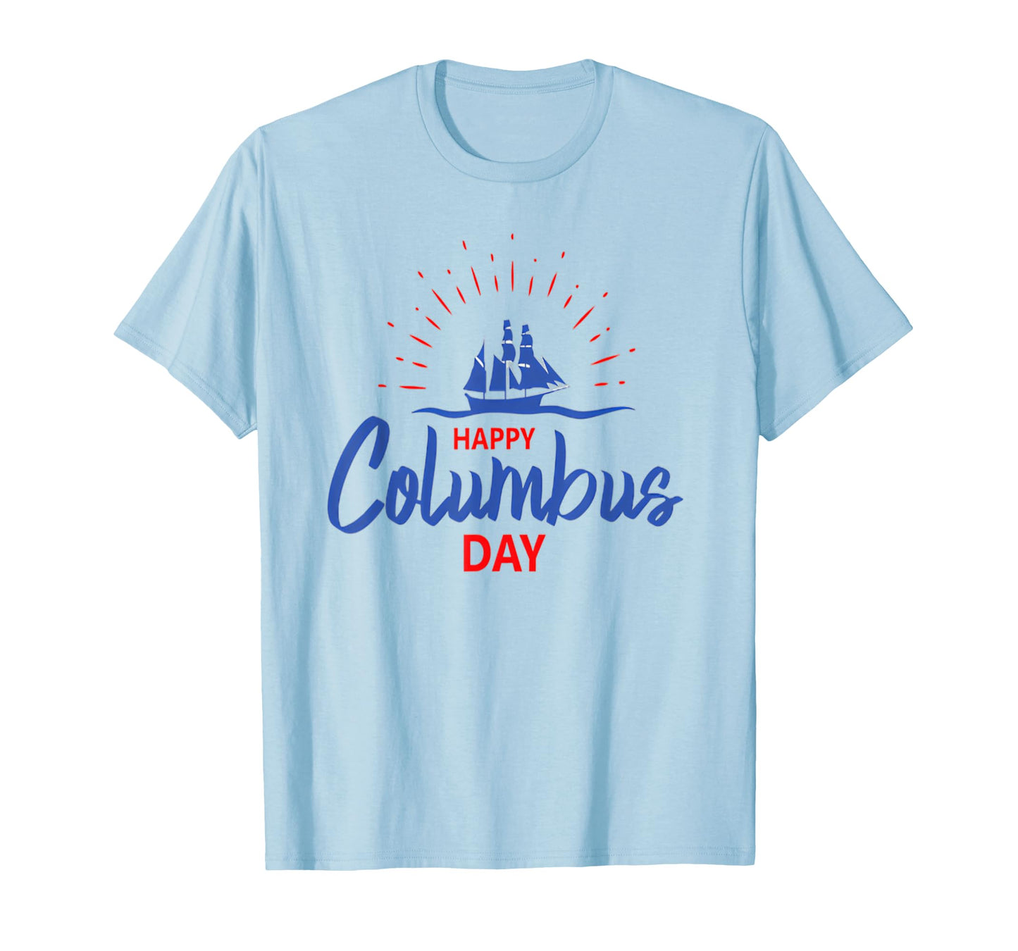 Columbus day Shirt for Men and Women T-Shirt