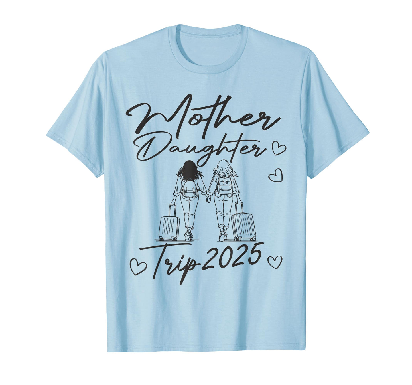 Mother Daughter Trip 2025 T-Shirt