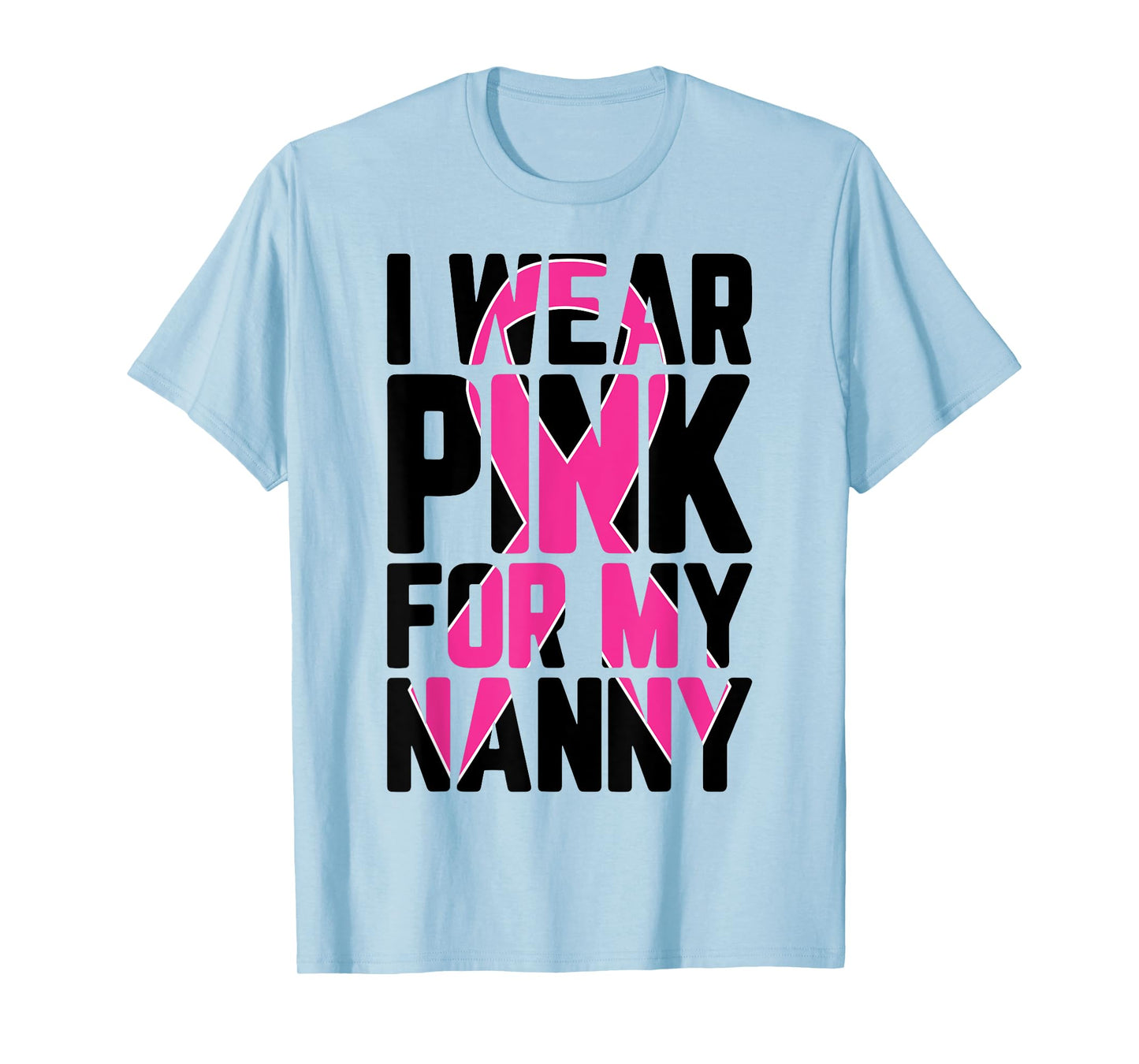 I Wear Pink For My Nanny Breast Cancer Awareness Supporter T-Shirt