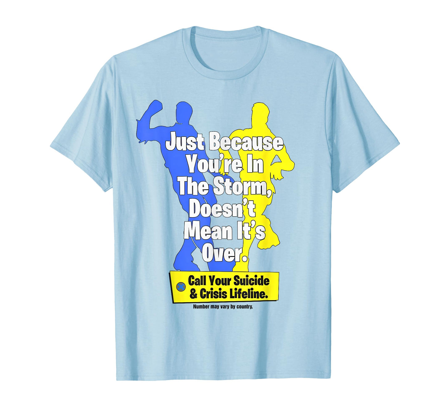 Just Because You're In The Storm T-Shirt