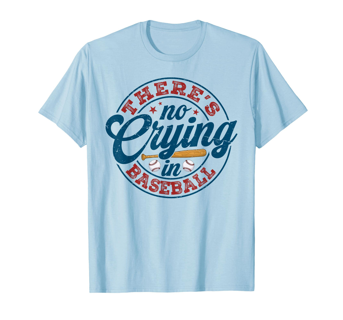 There Is No Crying In Baseball Funny Game Day Baseball T-Shirt
