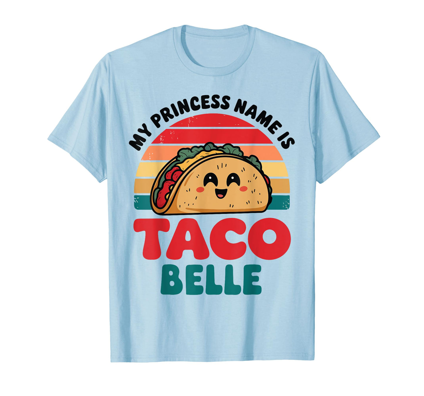 Toddler My Princess Name Is Taco Belle Funny Mexican Women T-Shirt