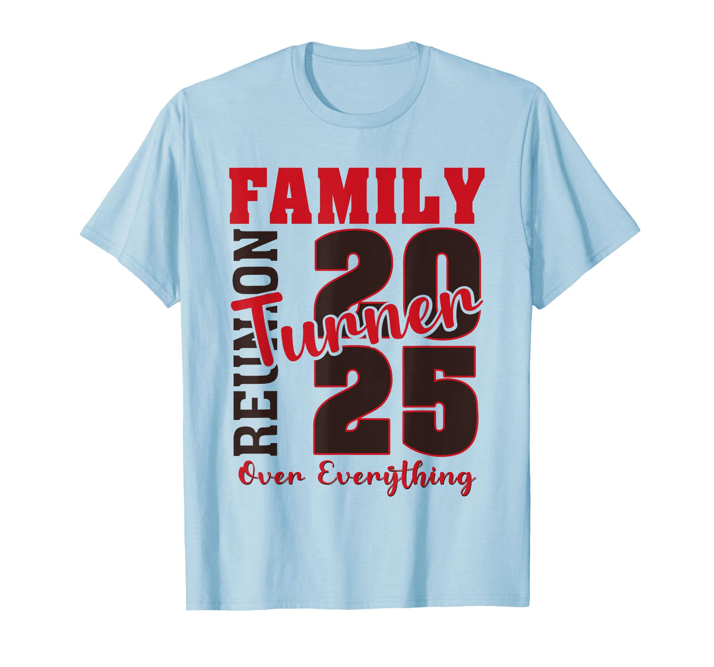 Turner Family Reunion 2025 - Turner Family Gathering T-Shirt