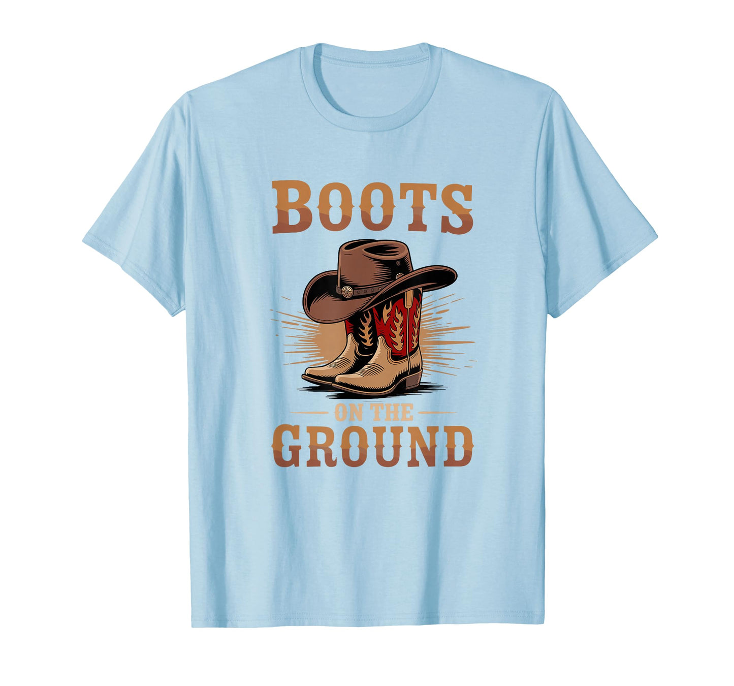 Boots On The Ground Cowboy Boots Western Country Style T-Shirt