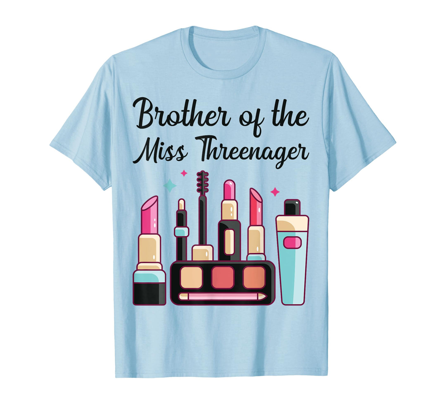 Brother of Miss Threenager Makeup 3rd Birthday Party Outfit T-Shirt