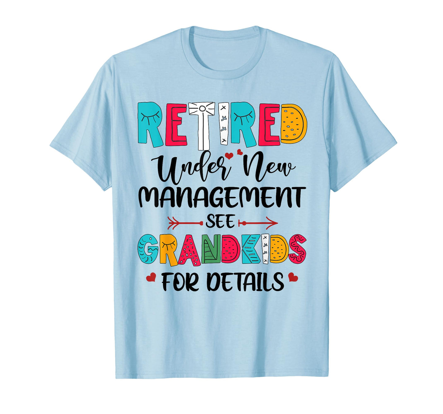 Retired Under New Management See Grandkids For Details T-Shirt