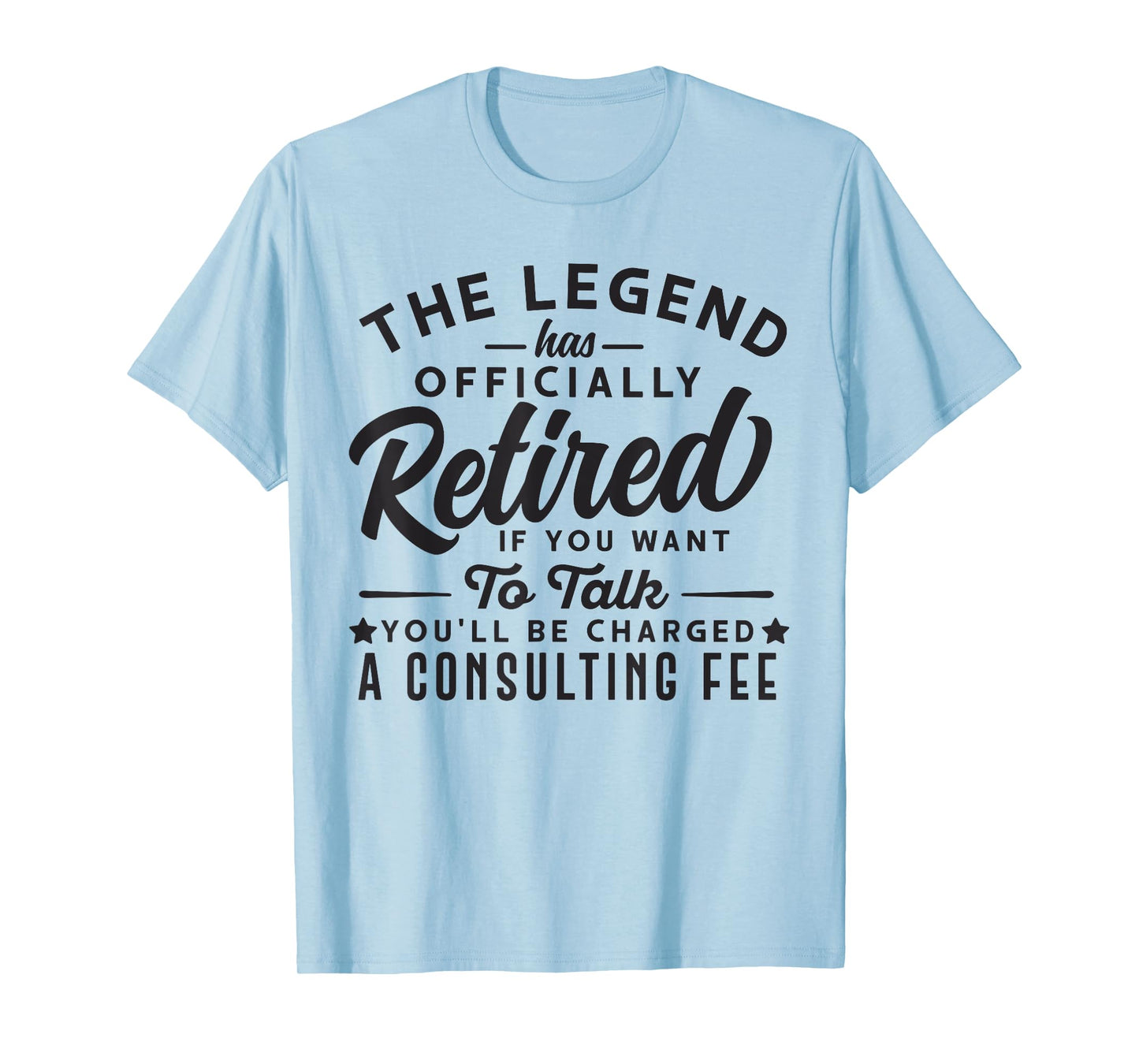 The Legend Has Officially Retired Funny Retirement Men Women T-Shirt