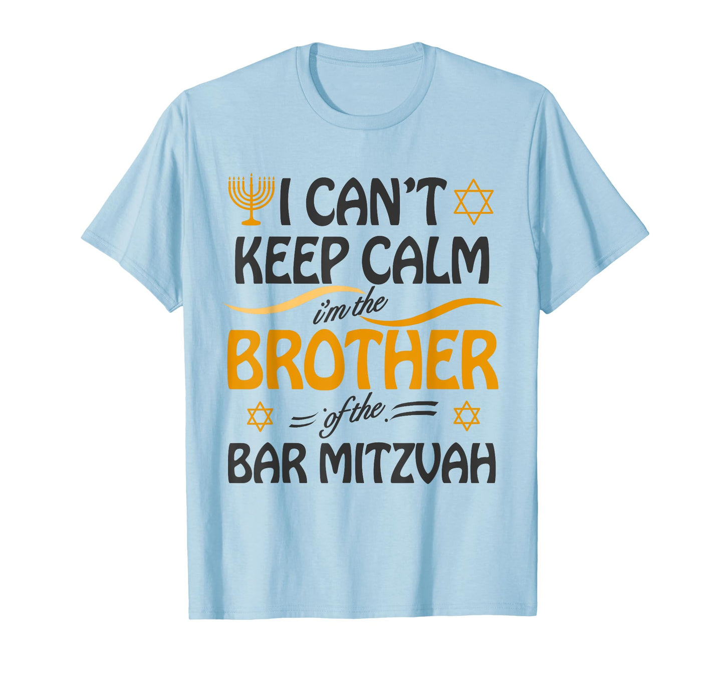I Can't Keep Calm I'm The Brother of the Bar Mitzvah T-Shirt