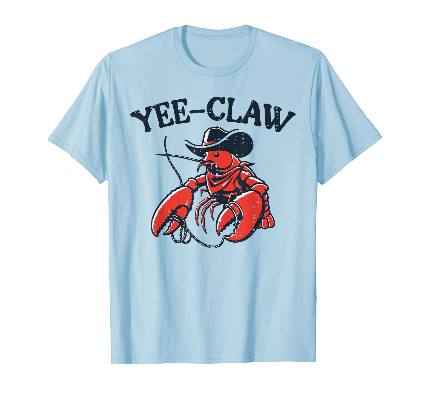 Lobster Crayfish Yee Claw Funny Crawfish Pun Men Women Kids T-Shirt