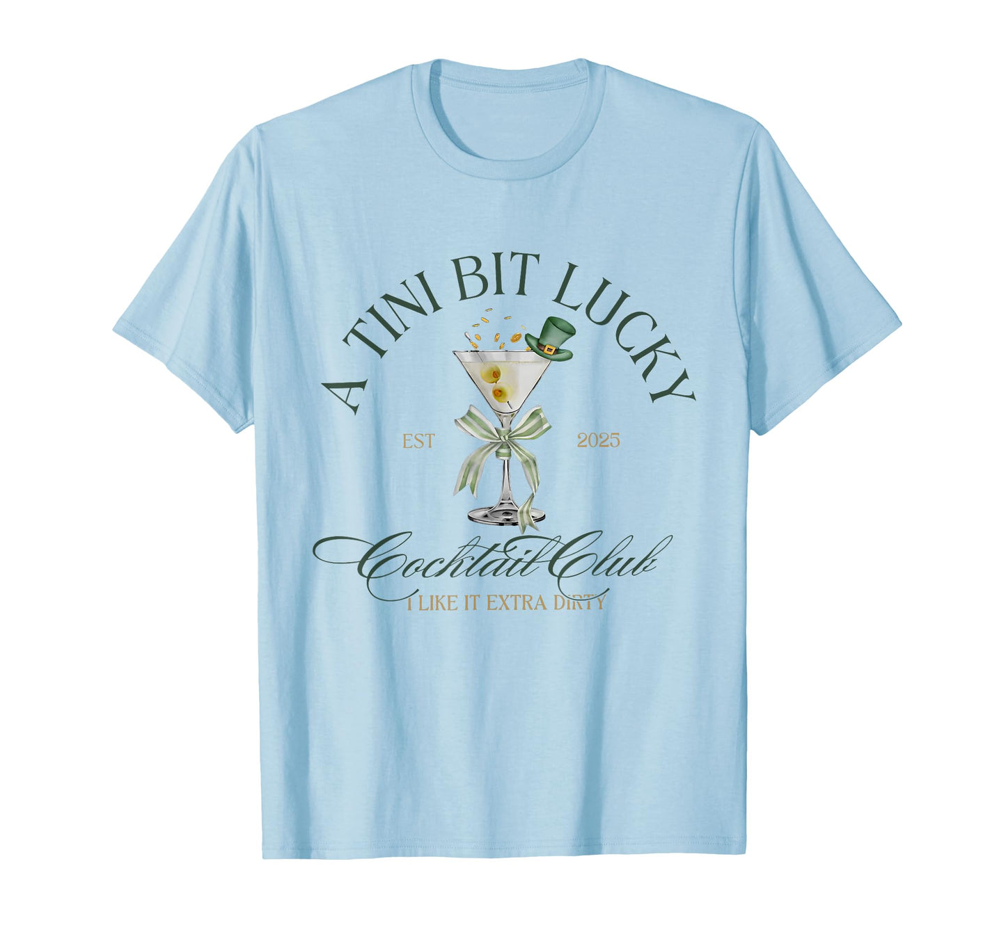 A Tini Bit Lucky Cocktail Club I Like It Extra Dirty T-Shirt