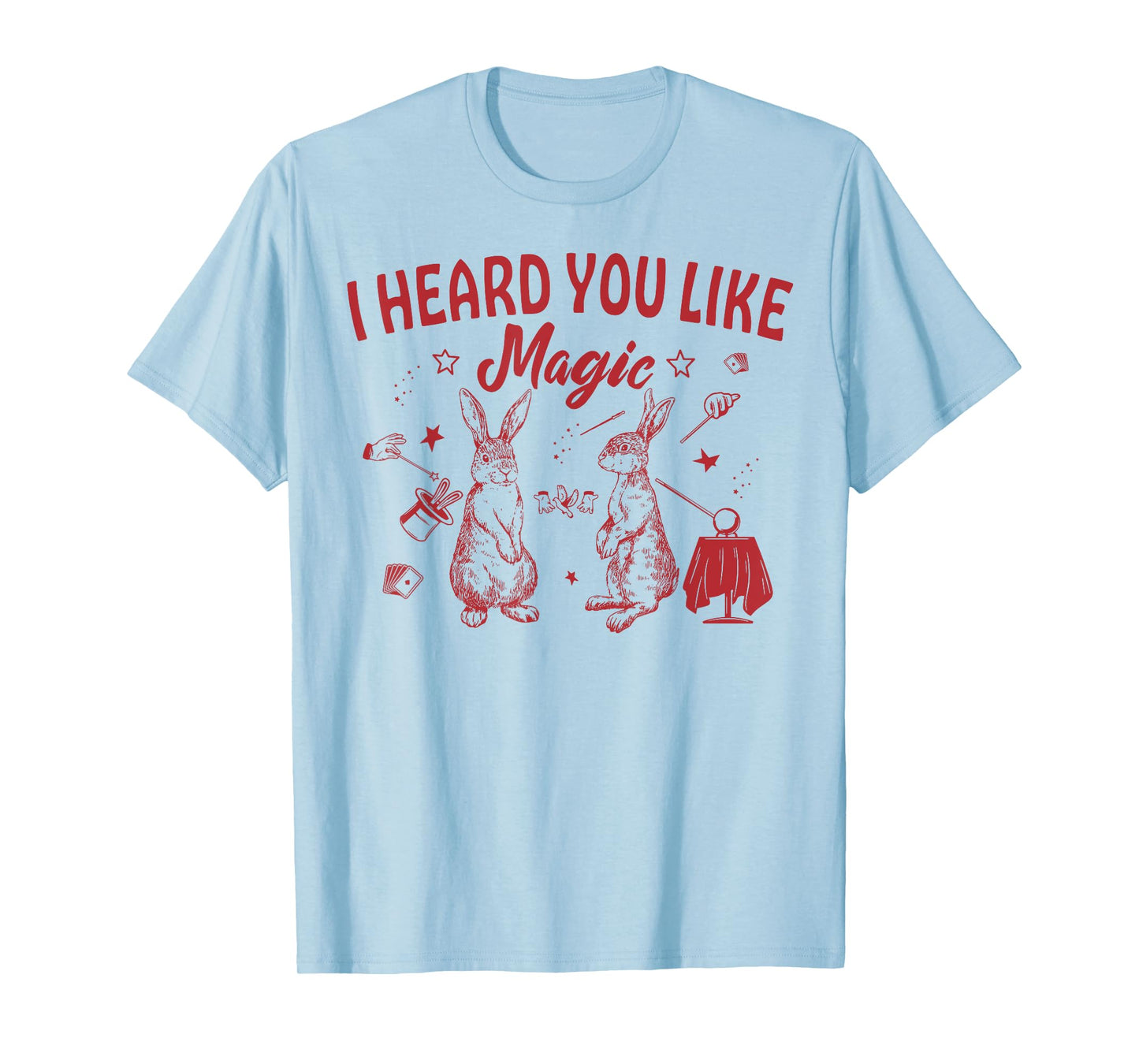 Bunny I Heard You Like Magic T-Shirt