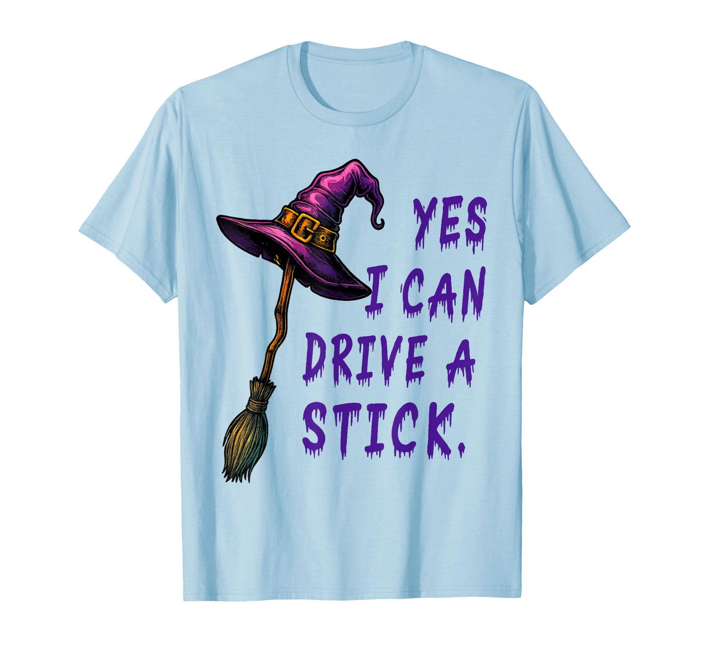 Yes I Can Drive A Stick Funny Witch Halloween T-Shirt