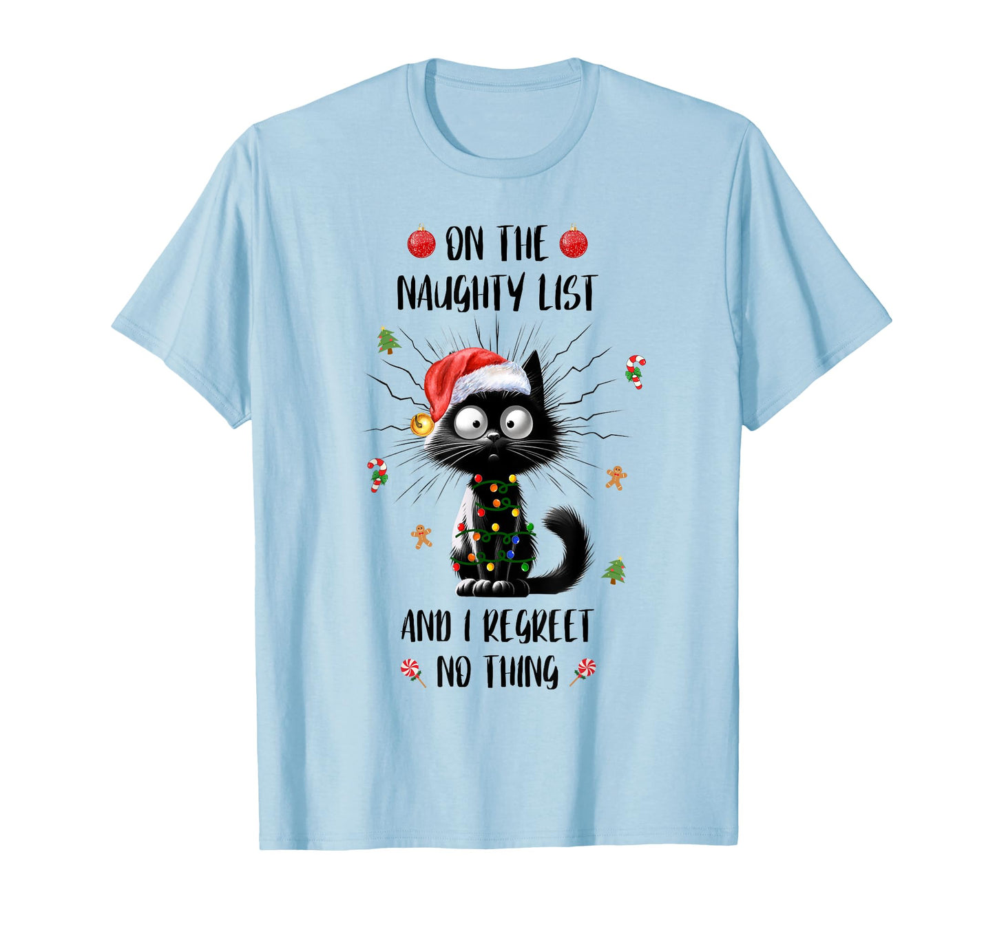 Fun Xmas Black Cat On The Naughty I Regret Nothing Christmas Men Women Kids T-Shirt
