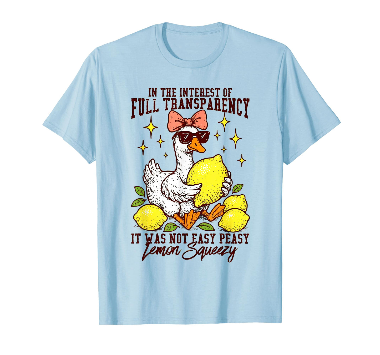 in the interest of full transparency it was not easy peasy T-Shirt