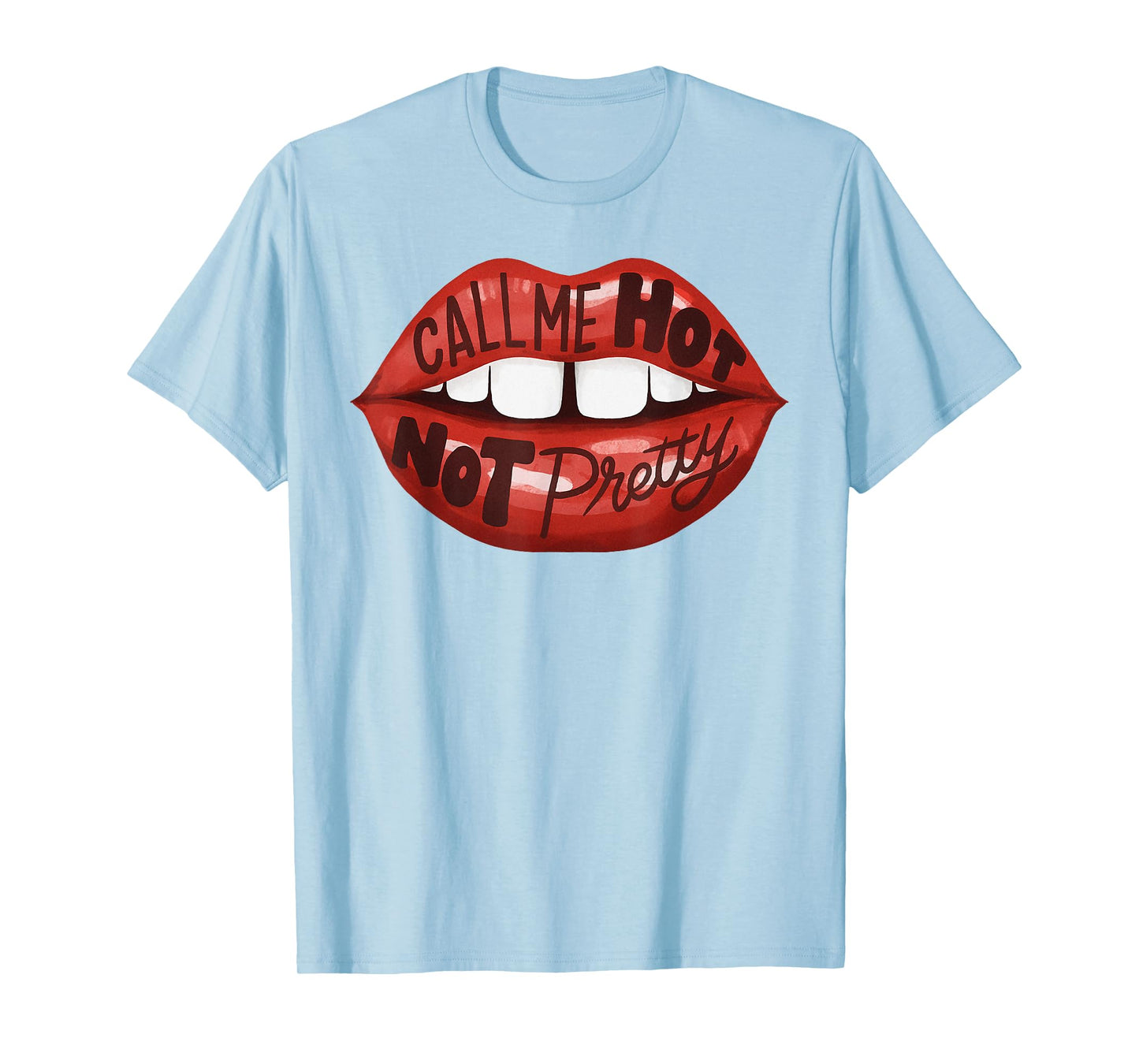 Call Me Hot Not Pretty, Funny Lesbian LGBTQ Pride Hot Girl T-Shirt