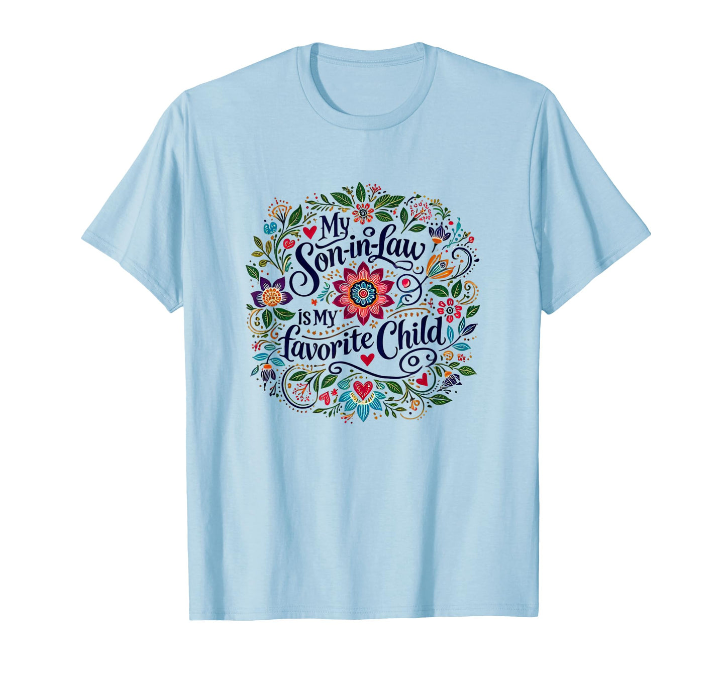 My son-in-law is my favorite child T-Shirt