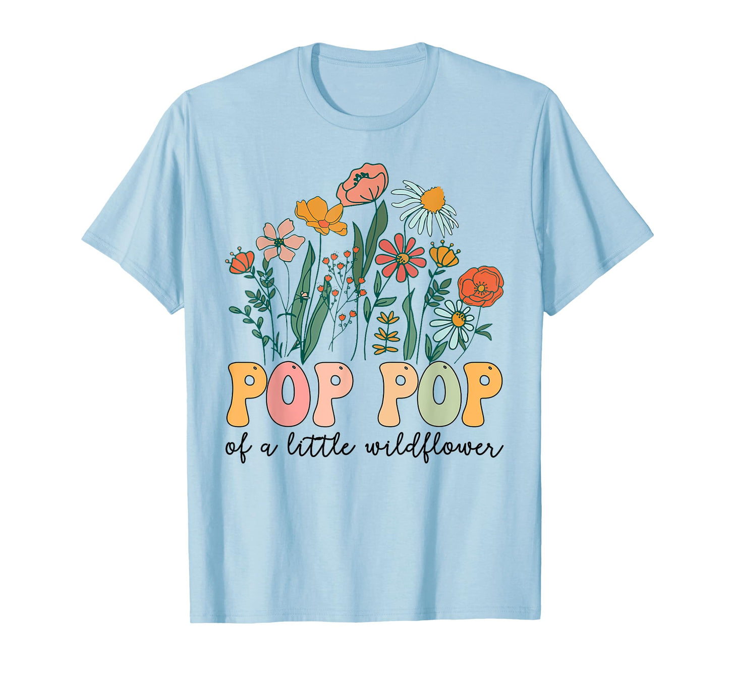 Pop Pop Of The Little Wildflower Birthday Party Baby Shower T-Shirt