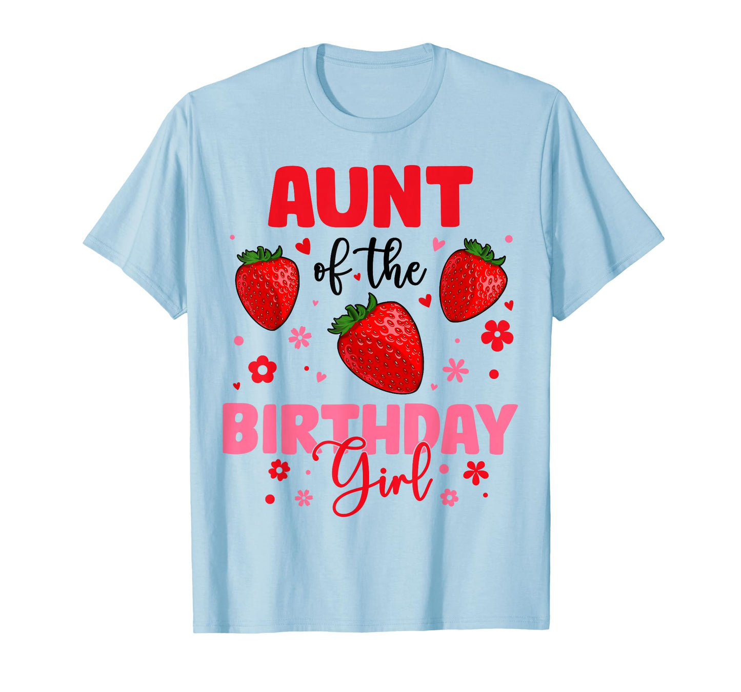 Aunt Of The Birthday Girl Strawberry Birthday Family Party T-Shirt