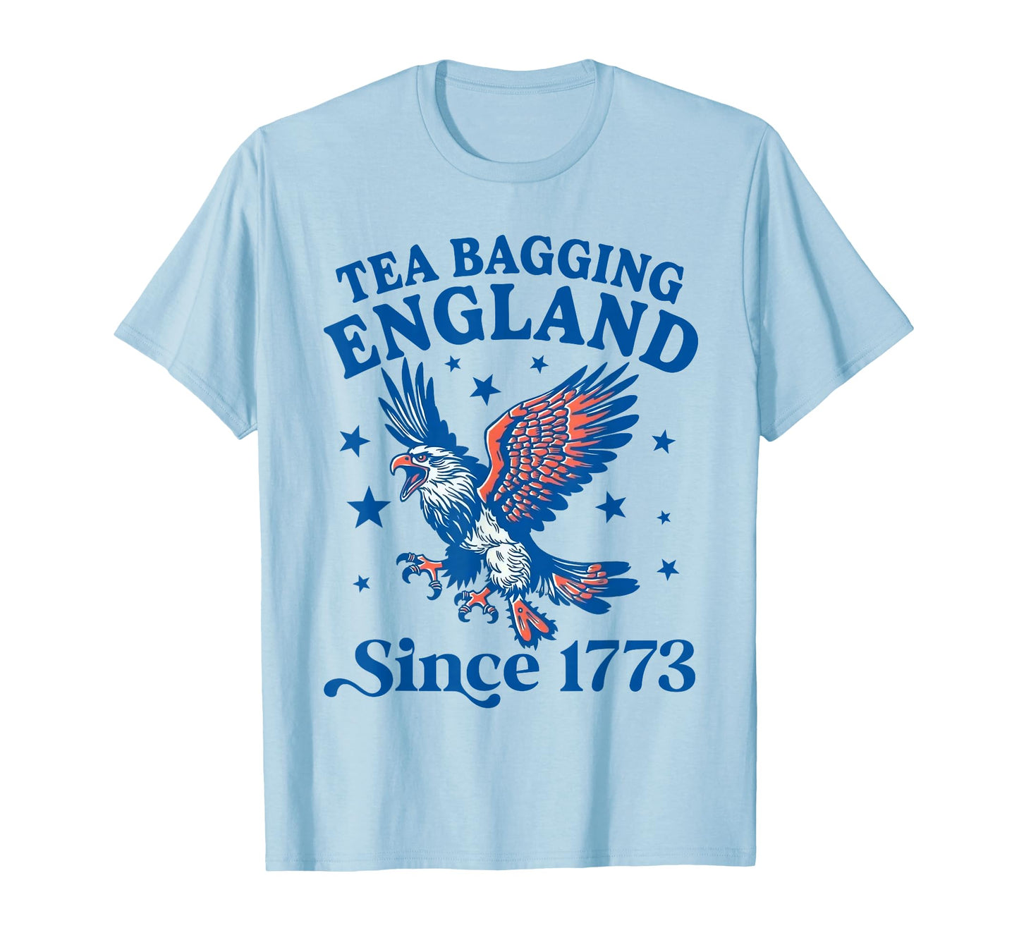 Tea Bagging England Since 1773 Patriotic Eagle 4th Of July T-Shirt