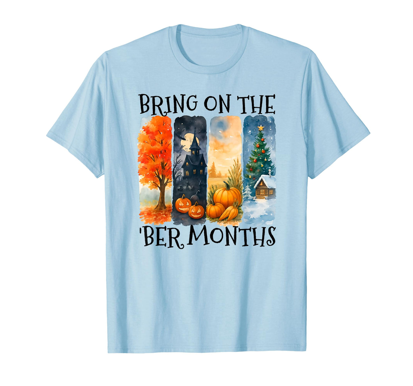 Bring On The BER Months Fall Winter Lover T-Shirt
