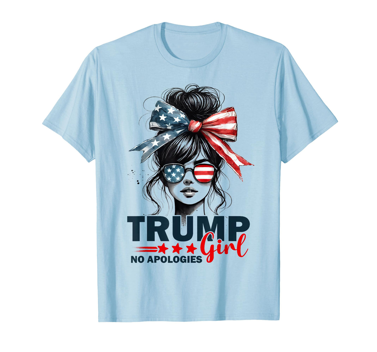 Trump Girl No Apologies Messy Bun Sunglasses Trump 2024 USA T-Shirt