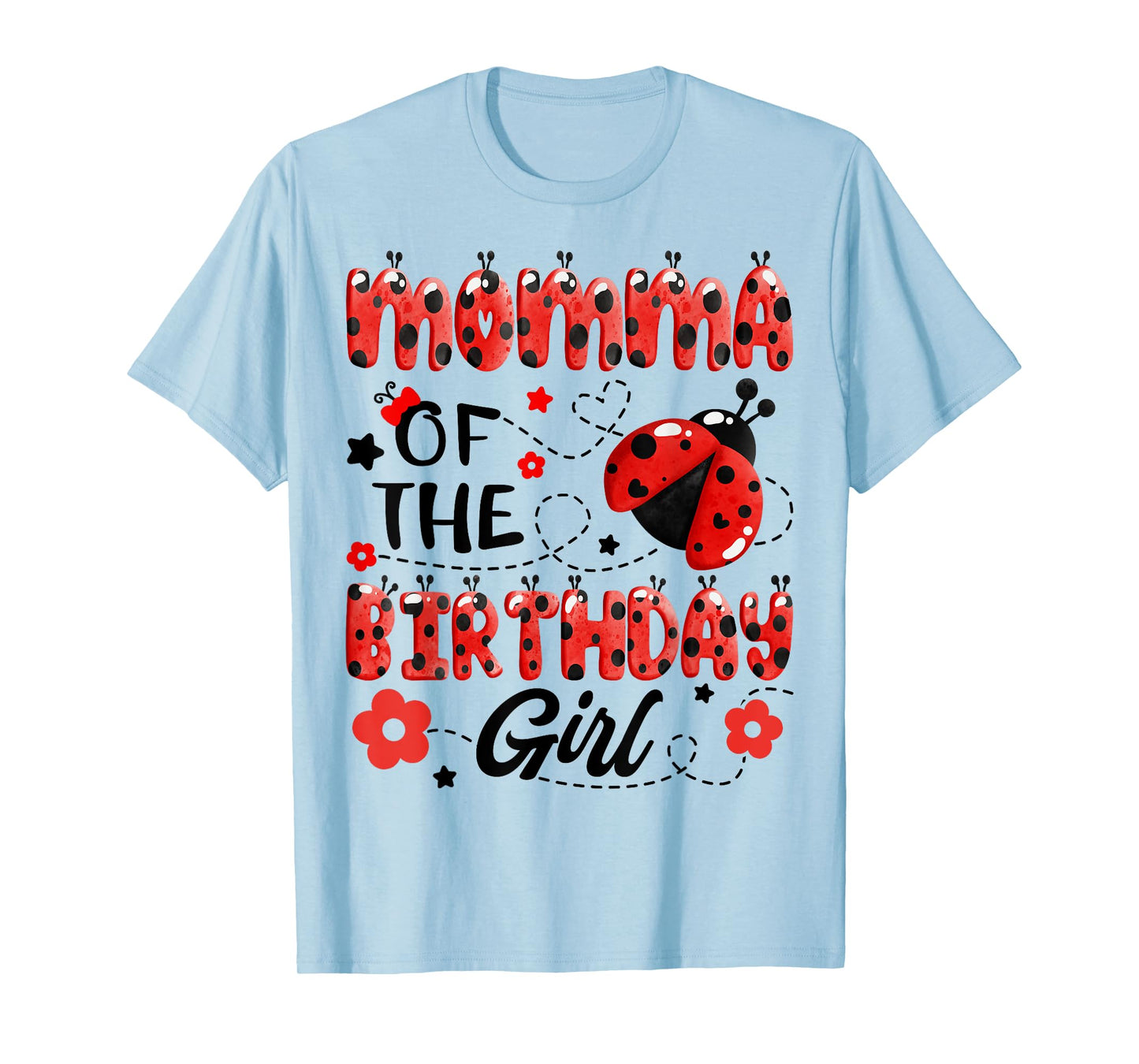 Momma Of The Birthday Girl Family Matching Ladybug Birthday T-Shirt