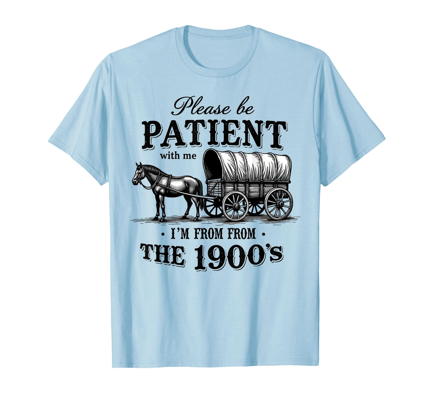 Please Be Patient with Me I'm From the 1900s vintage trendy T-Shirt