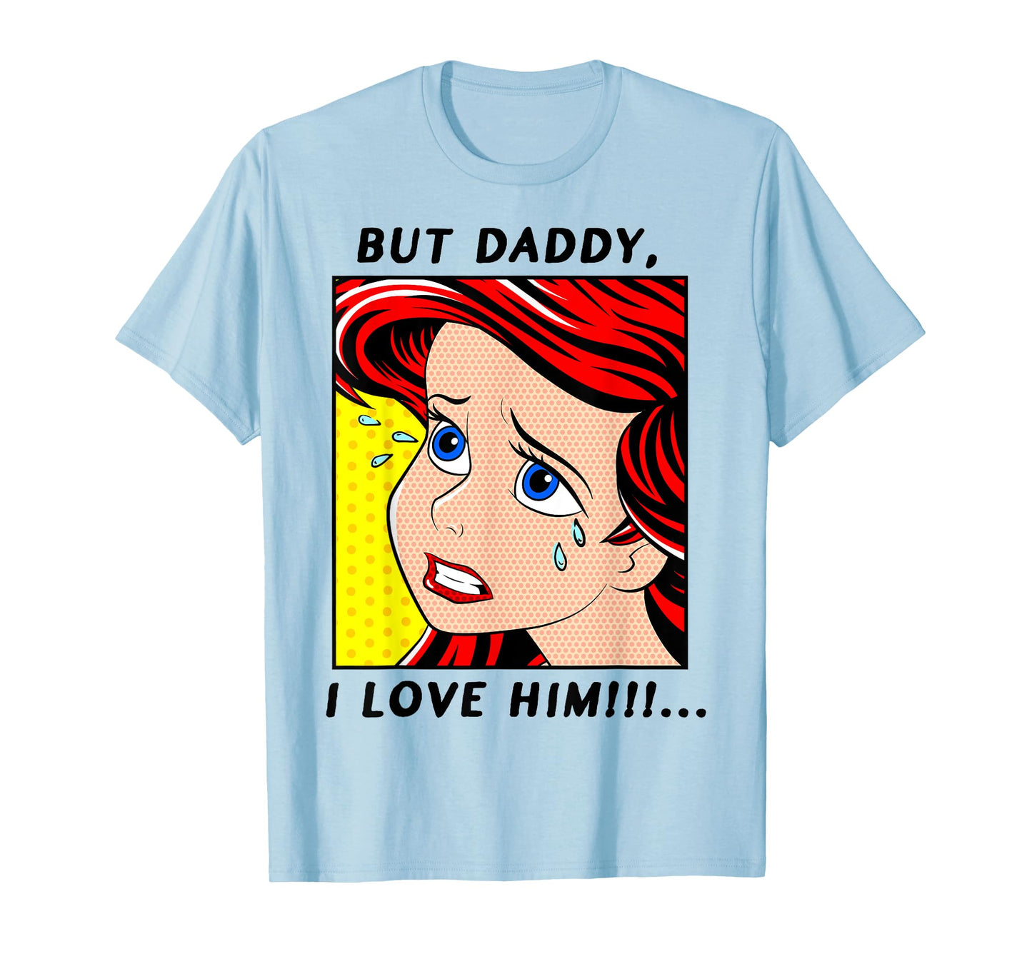 Disney The Little Mermaid Ariel But Daddy I Love Him Comic T-Shirt