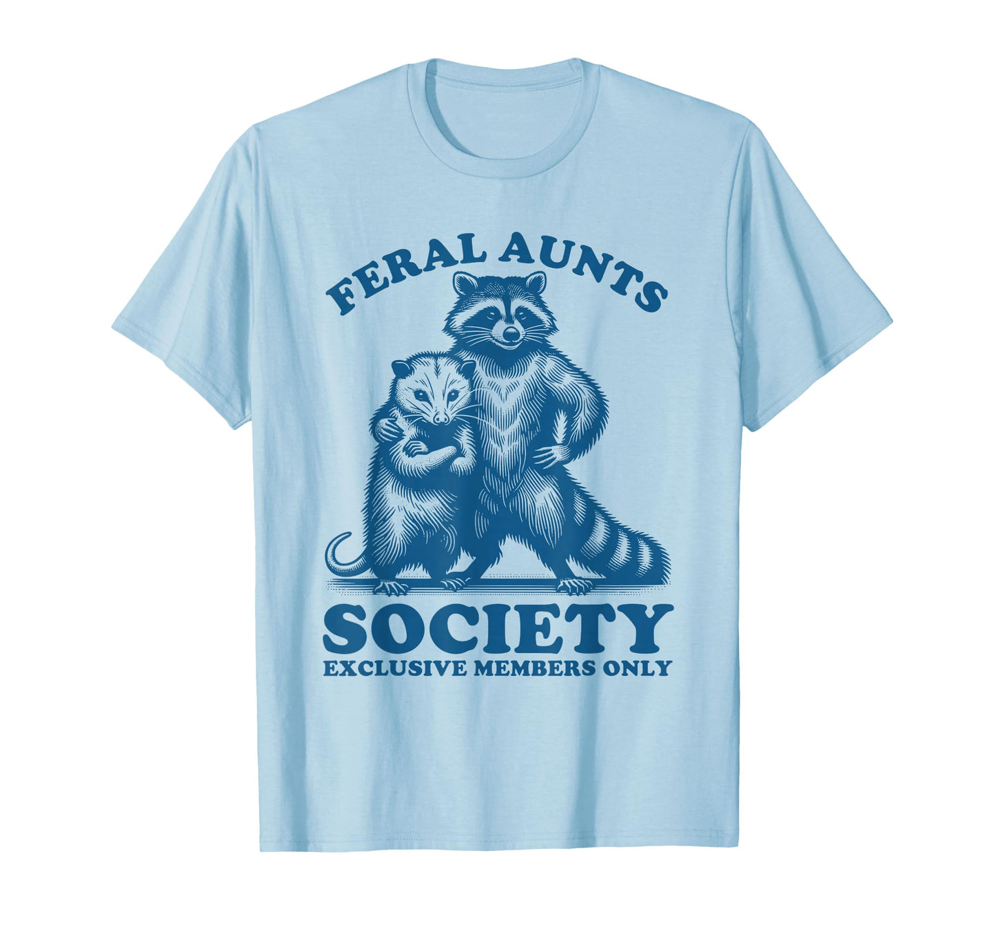 Feral Aunts Society Funny Aunt T-Shirt