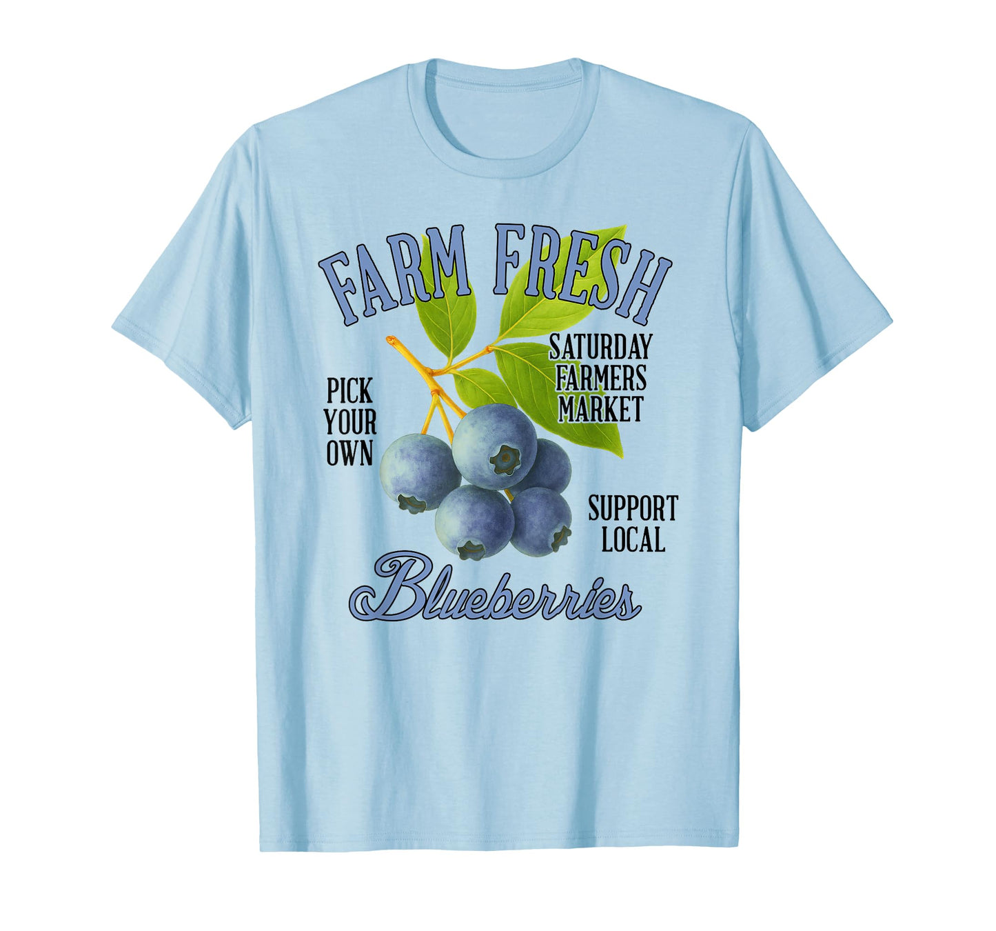Blueberry Farmers Market Gardening Farm A Fresh Blueberries T-Shirt