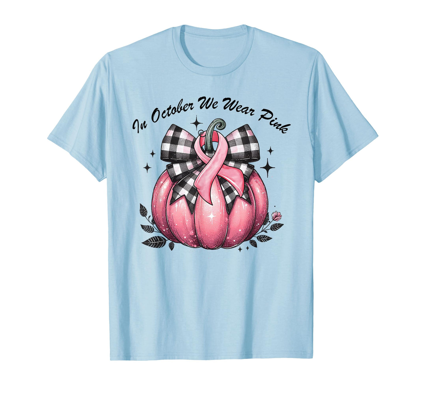 In October We Wear Pink Breast Cancer Pink Shirts For Women T-Shirt