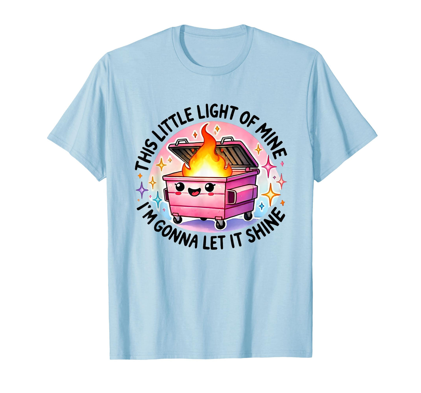Funny This Little Light-Of Mine Lil Dumpster Fire T-Shirt