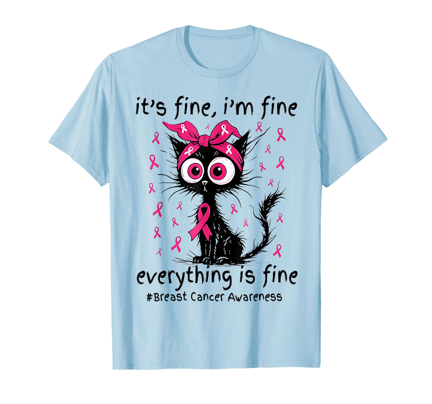 It's Fine I'm Fine Black Cat Pink Ribbon Breast Cancer Women T-Shirt