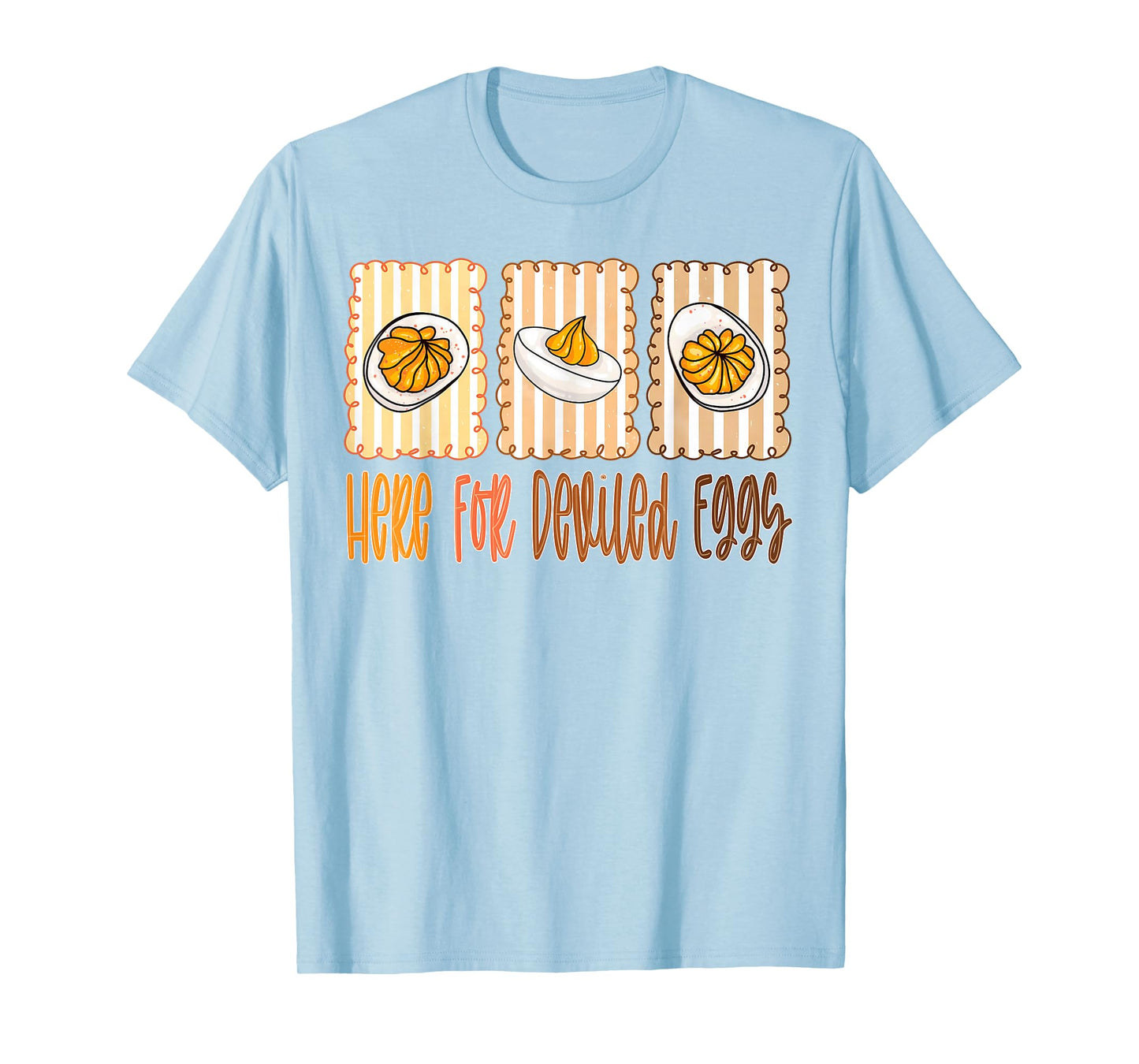 Funny Thanksgiving Dinner You Know Why I'm Here Deviled Eggs T-Shirt