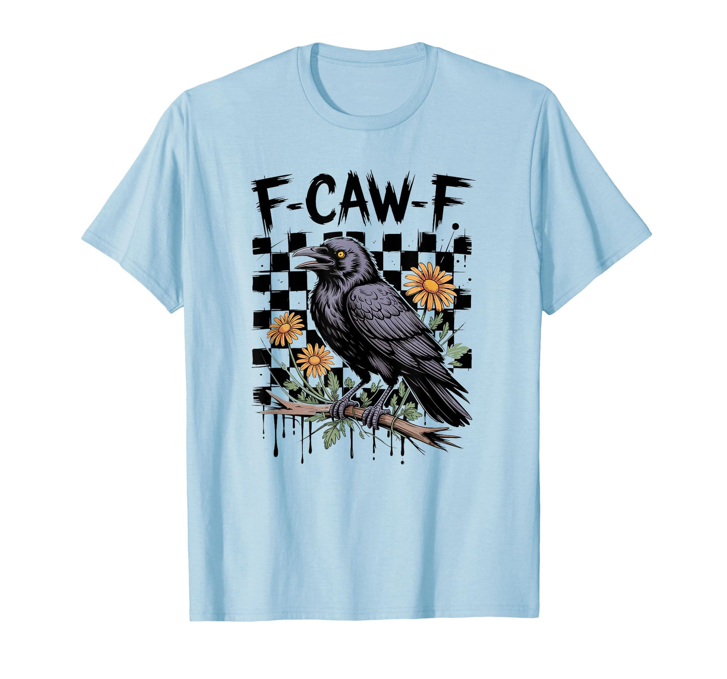 F-CAW-F Funny F Off Crow Flowers T-Shirt