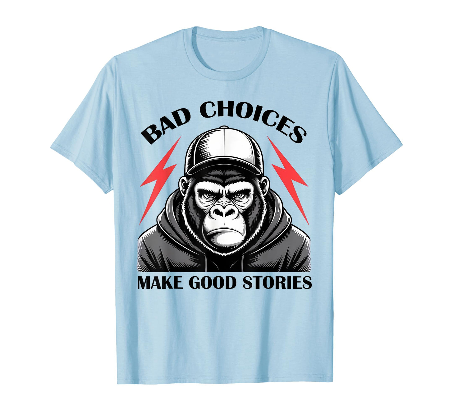Sasquatch Bad Choices Make Good Stories Funny Sarcastic T-Shirt