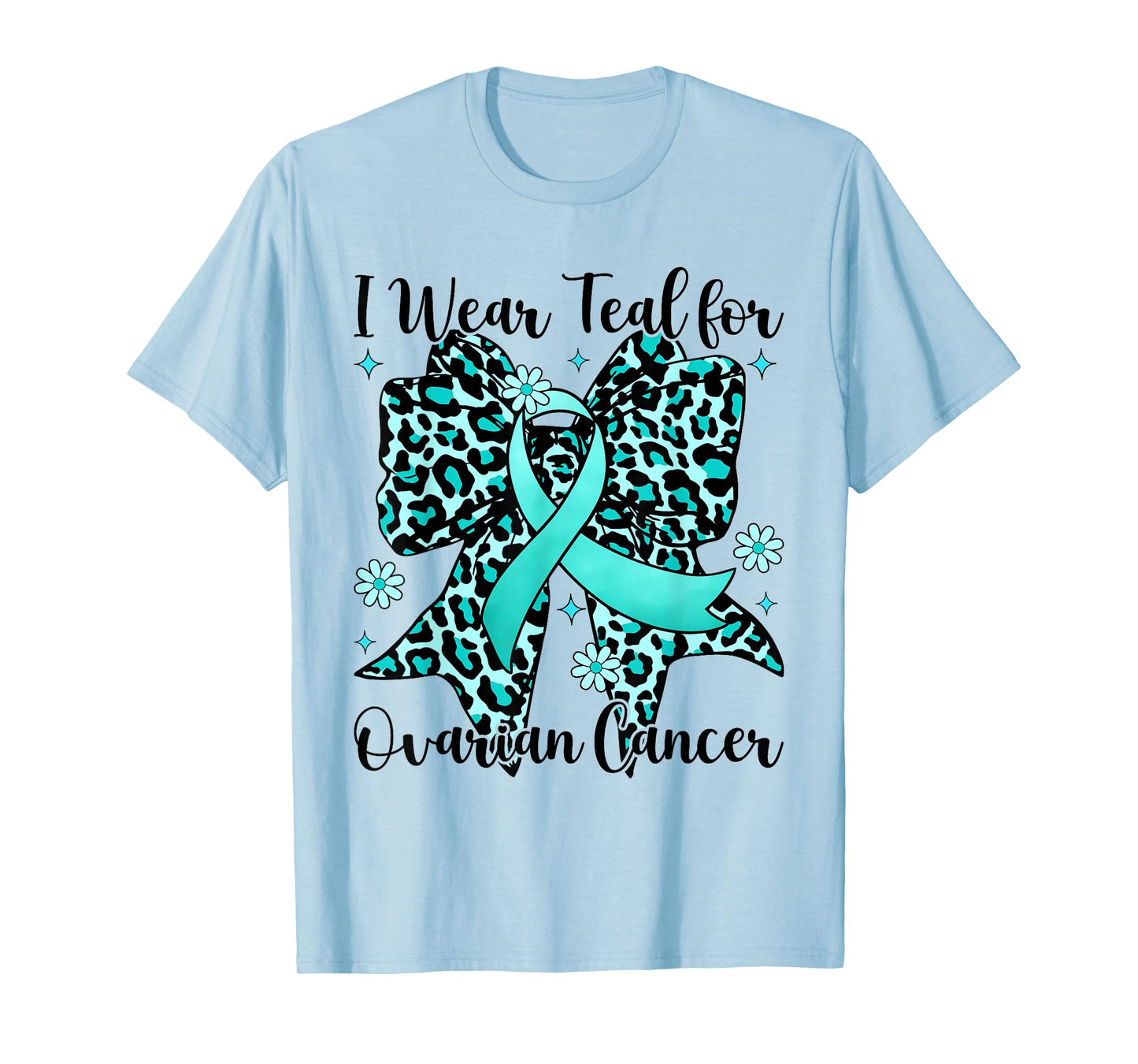 Leopard Bow I Wear Teal for Ovarian Cancer Awareness T-Shirt