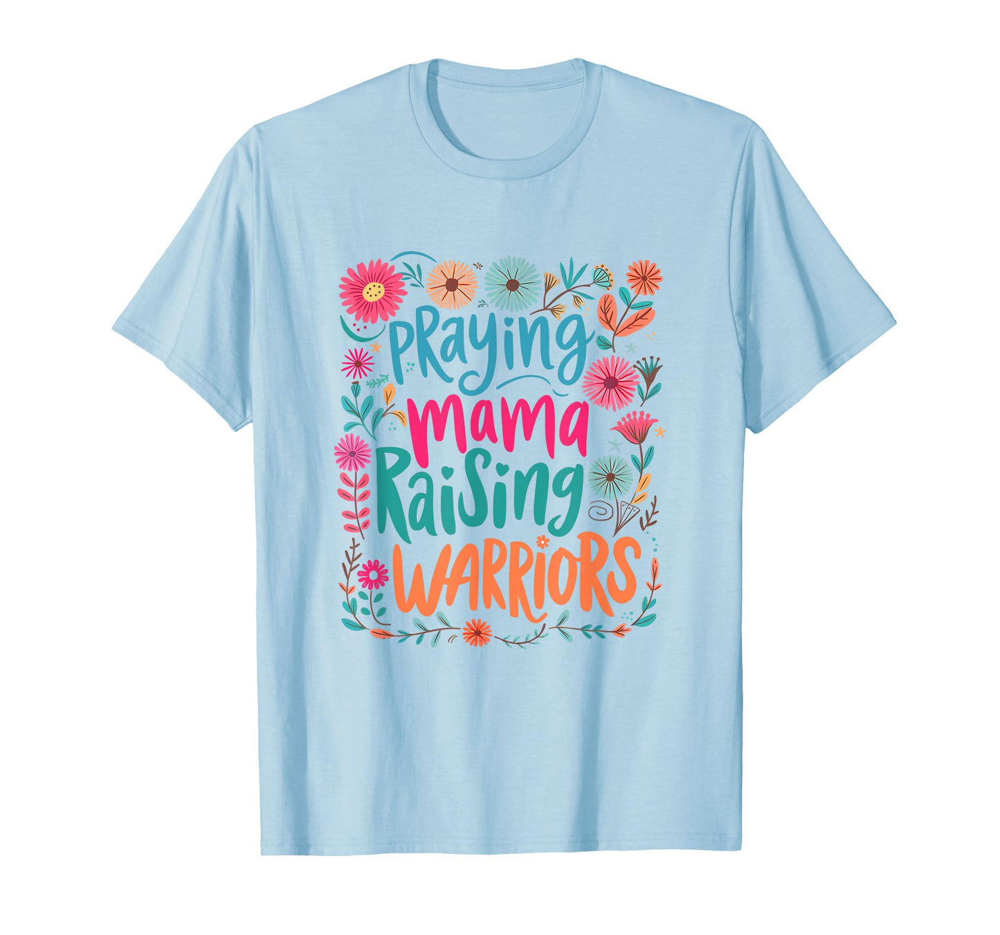 Praying Mama Raising Warriors Christian Mom Boho Floral T-Shirt
