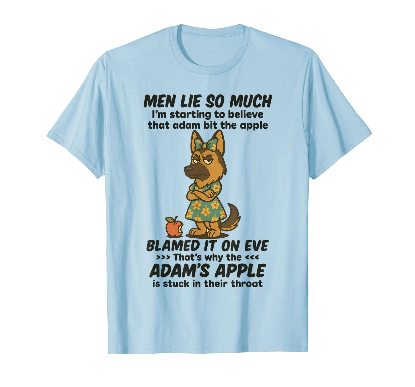 Dog Men Lie So Much I'm Starting to Believe That Adam Bit T-Shirt