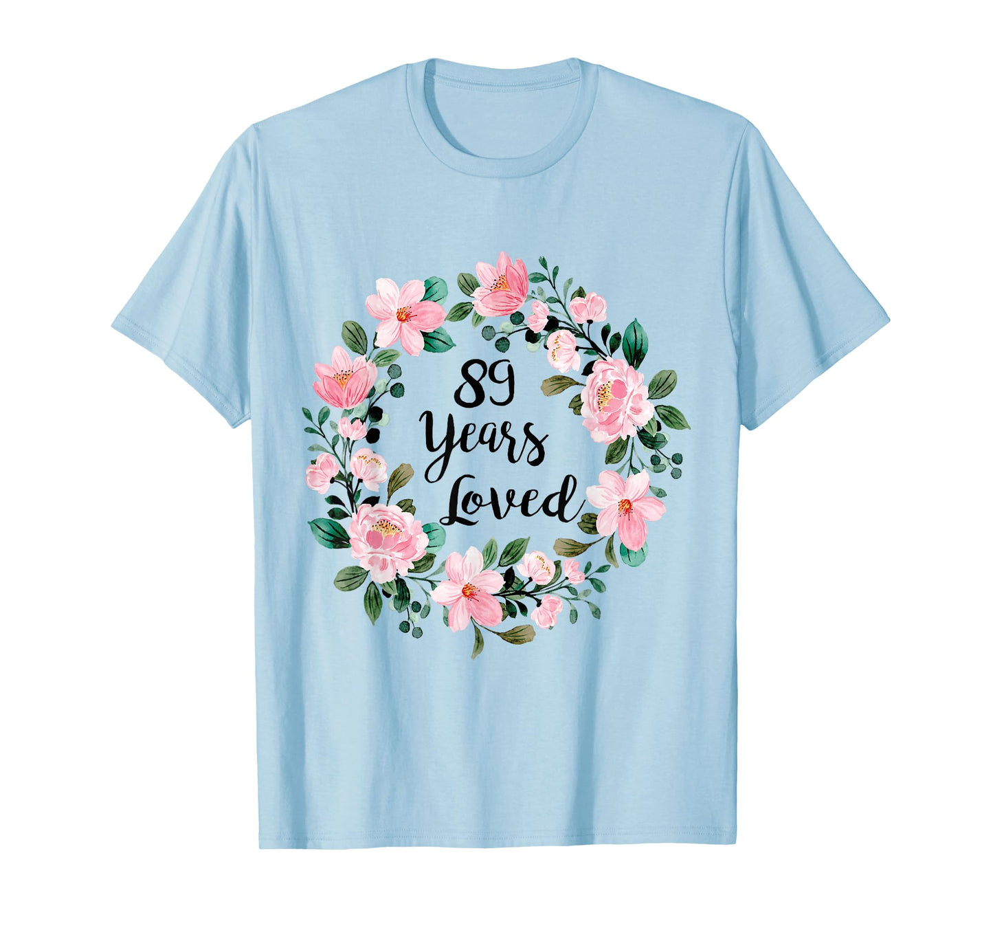 89 Years Loved Men Women 89 Years Old Cool 89th Birthday T-Shirt