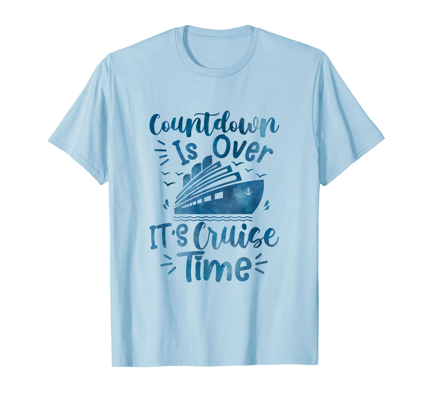 Countdown Is Over It's Cruise Time family cruising Vacation T-Shirt