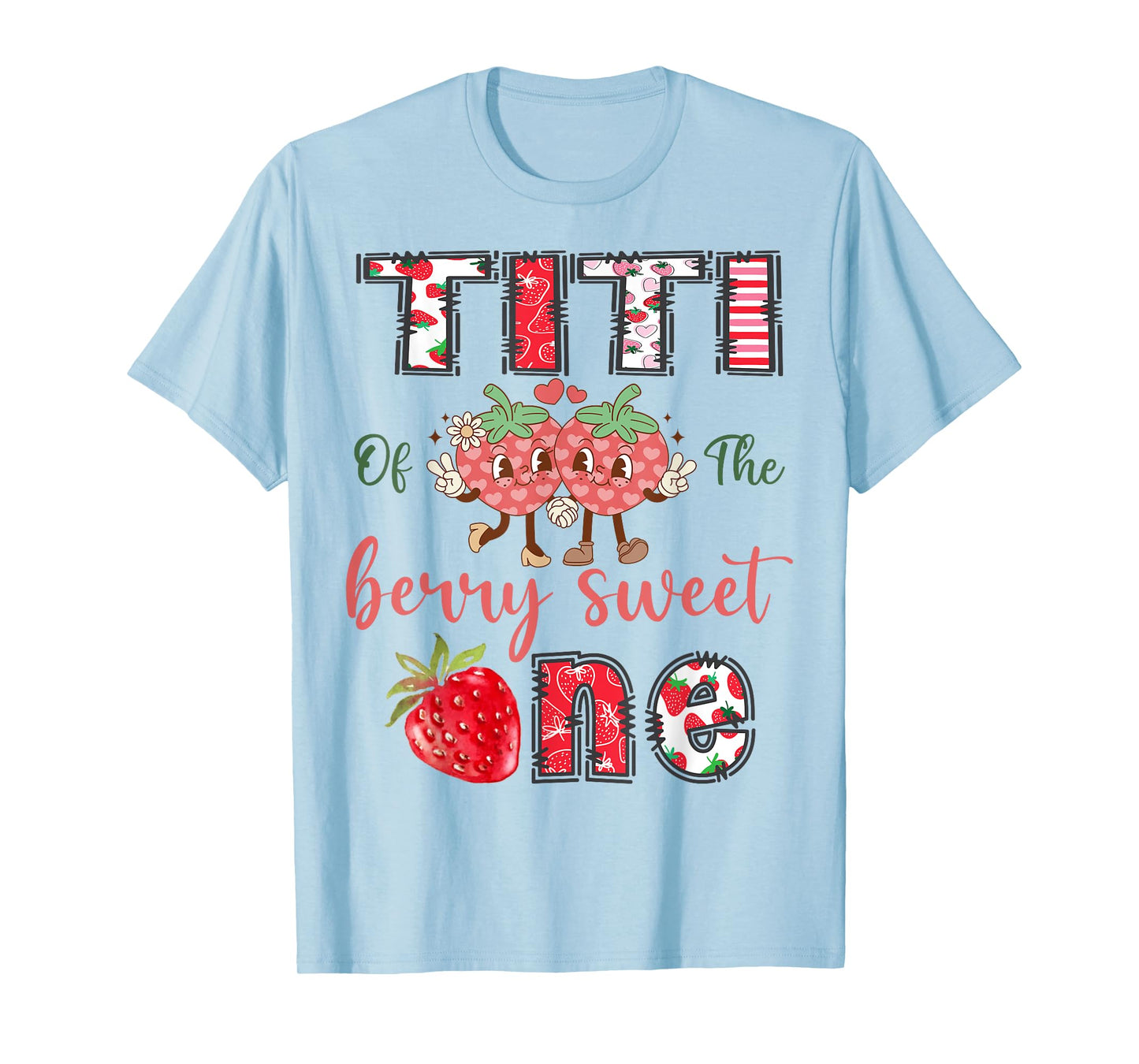 Titi Of The Berry Sweet One 1St Birthday Strawberry T-Shirt