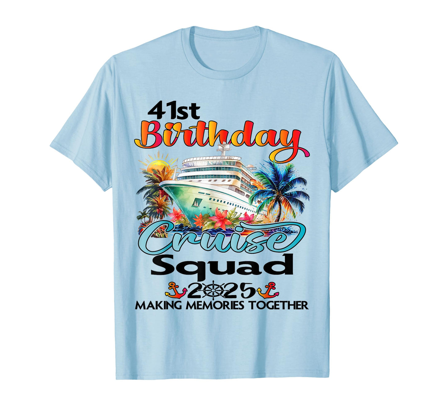 41st Birthday Cruise Squad Friends Family Vacation Matching T-Shirt