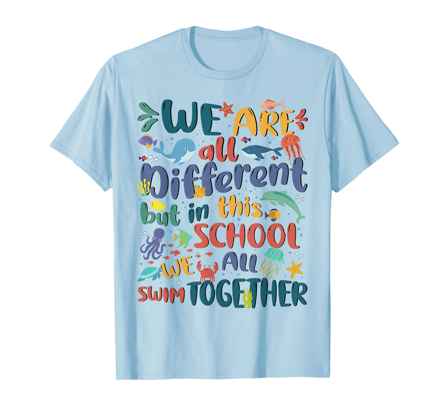 We Are Different But In This School We All Swim Together Kid T-Shirt