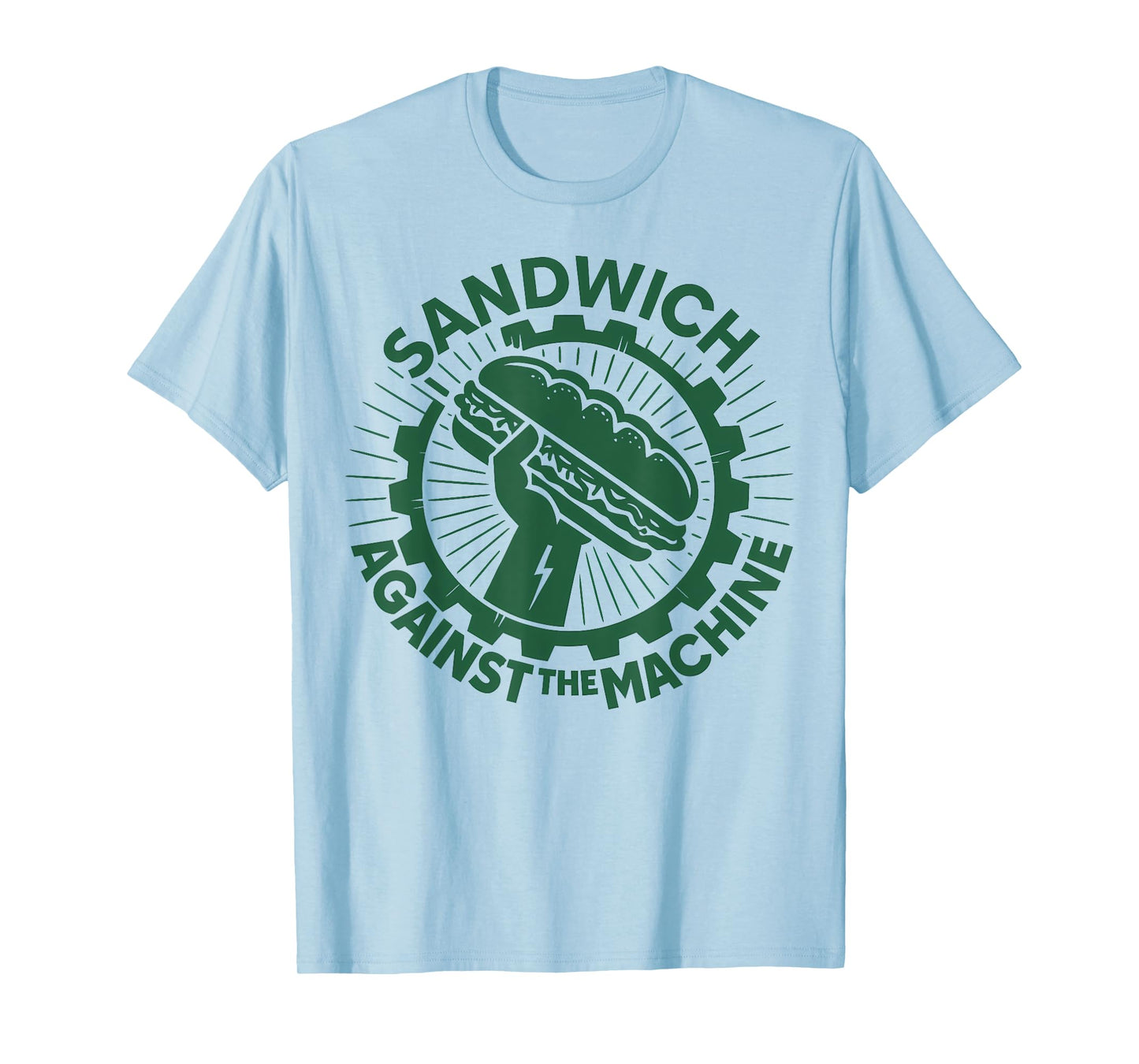 Sandwich Against The Machine for Men Women T-Shirt