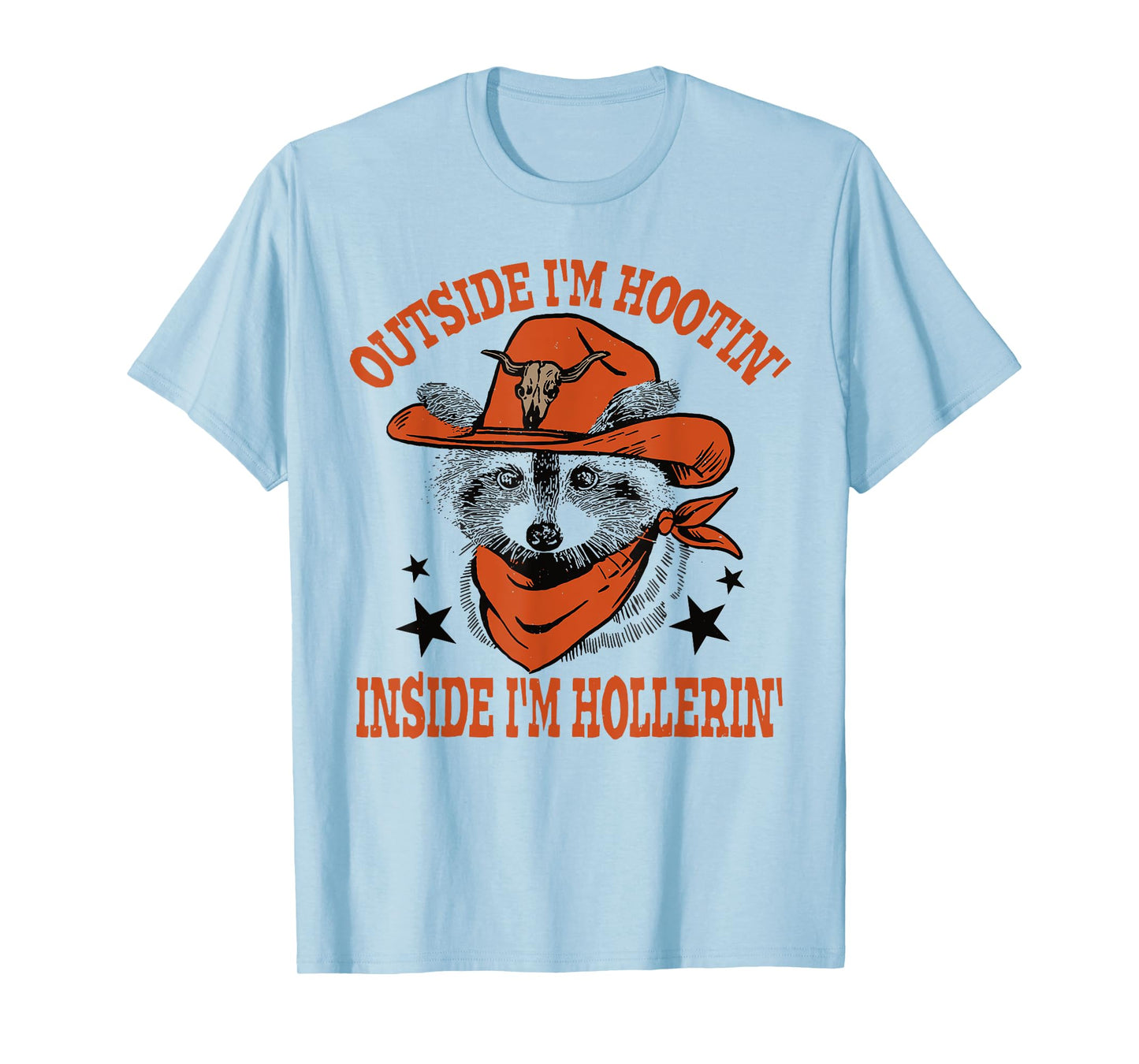 Raccoon Outside I'm Hootin' Inside I'm Hollerin' T-Shirt