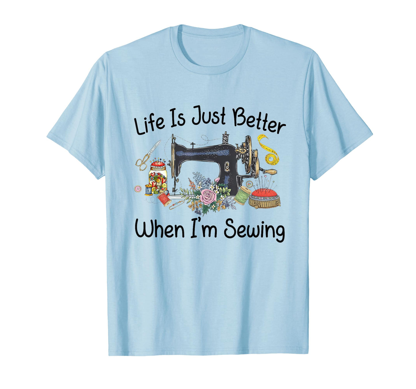 Life Is Just Better When I'm Quilting For Women Sewer Quilt T-Shirt