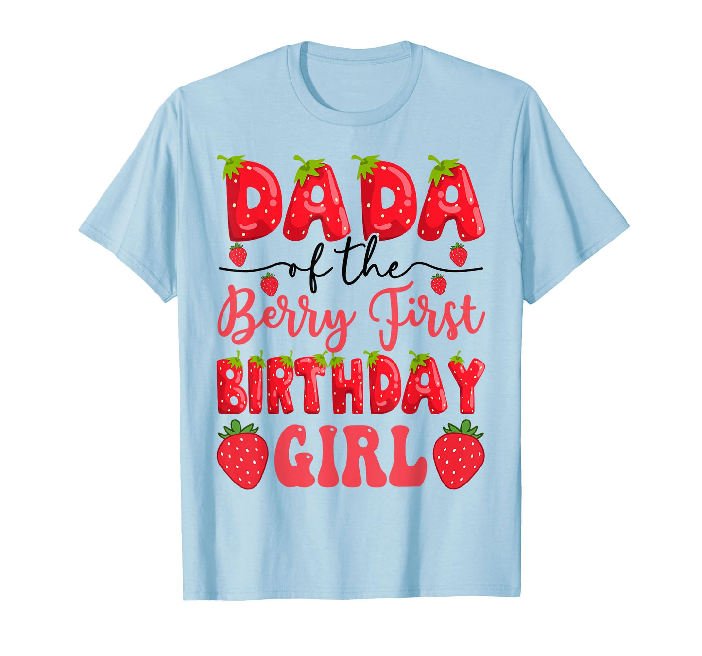 Dada Of The Berry First Birthday Girl Strawberry Lover T-Shirt