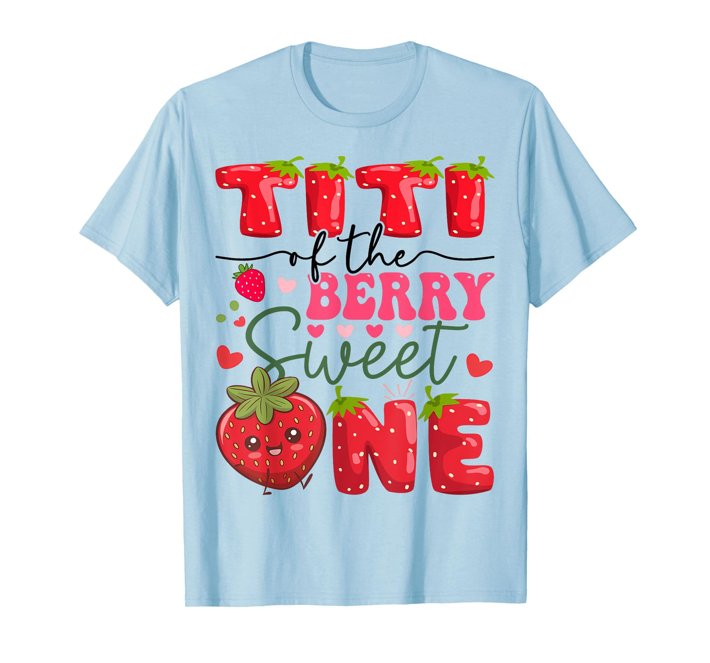 Titi Of The Berry Sweet One 1St Birthday Strawberry T-Shirt